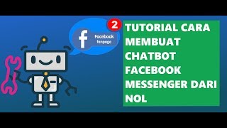 Tutorial Cara Membuat Chatbot Facebook Messenger Dari Nol screenshot 1