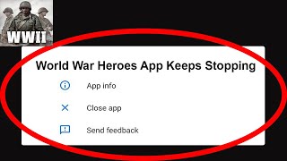 Fix World war Heroes App Keeps Stopping | World war Heroes App Crash Issue | World war Heroes App | screenshot 4