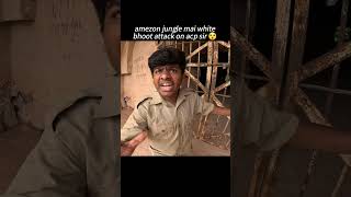 Amezon Jungle Mai White Bhoot Attack On Acp Sir