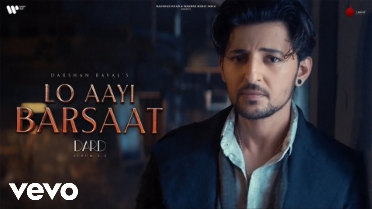 Darshan Raval   Lo Aayi BarsaatOfficial Video