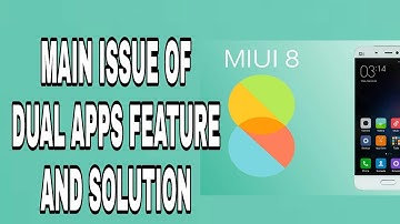 MiUi 8 Dual apps issue and solution!