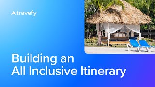 How to Create an All Inclusive Itinerary
