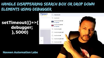 Handle disappearing search box or drop down elements using debugger in Console