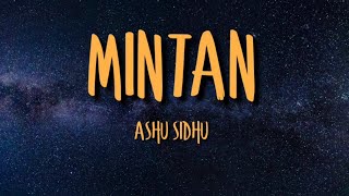 Ashu Sidhu - Mintan (Lyrics) | Latest Song Lyrics