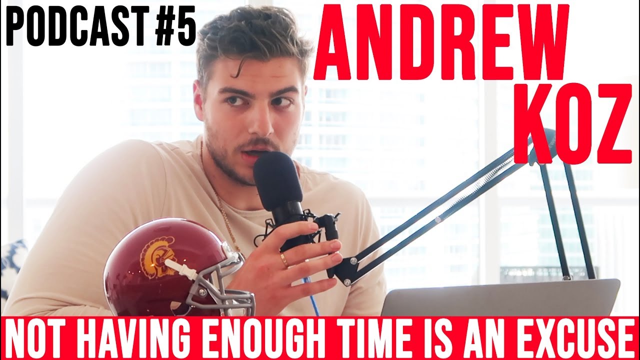 Not Having Enough Time to Start a Business is an Excuse Andrew Koz Podcast 5 YouTube