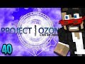 Minecraft: Project Ozone 3 - Ep. 40