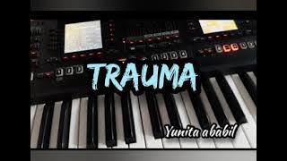 Dangdut karaoke original /Trauma/ yunita ababil /cover / roland ea7