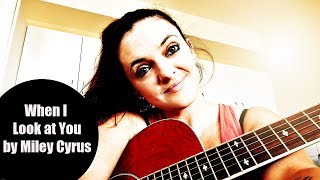 When I Look At You (Cover) Miley Cyrus