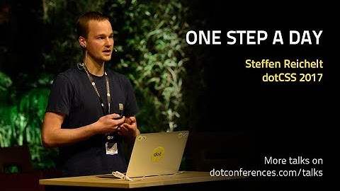 dotCSS 2017 - Steffen Reichelt - One Step a Day