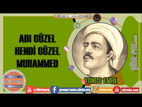 Yunus Emre - ADI GÜZEL KENDİ GÜZEL MUHAMMED