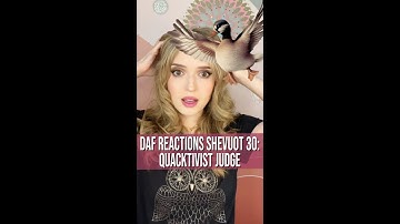 Daf Reactions Shevuot 30: Quacktivist Judge