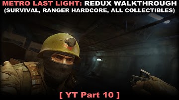 Metro: Last Light Redux walkthrough 10 (Survival Ranger Hardcore, All collectibles, No commentary ✔)