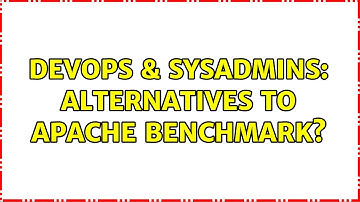 DevOps & SysAdmins: Alternatives to apache benchmark? (3 Solutions!!)
