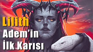 Yaratılan İlk Kadın - Lilith Kimdir?