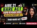Trade Marks Act | IPR Laws | Bare Act Rapid Revision Series | Learn with Manasi Ma'am