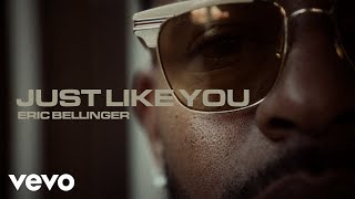 Eric Bellinger - Just Like You Official Music Video