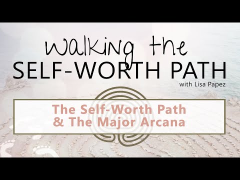 The Major Arcana &amp; The Self-Worth Path | A Card for Every Step | Walking the Self-Worth Path
