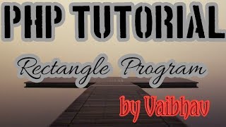 LIVE Rectangle Program in Php Script[Hindi] | Php Tutorial #19