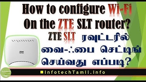 How to configure Wi Fi on ZTE SLT router