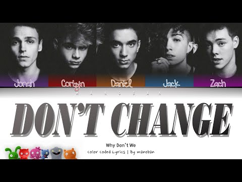 Why Don't We  - Don't Change (Ugly Dolls) | Color Coded Lyrics