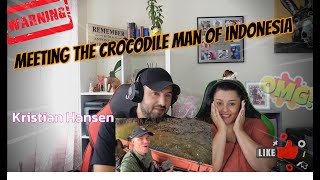🇮🇩  Meeting The Crocodile Man of Indonesia By #KristianHansen !!! Pall Family Reaction ! 🇮🇩