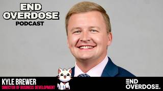 End Overdose Podcast E9: Kyle Brewer