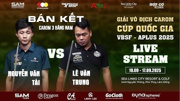 Bán kết | Nguyễn Văn Tài - Lê Quốc Trung, Giải Vô Địch Carom 3 Băng Cup Quốc Gia VBSF - APLUS