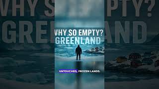 Why No one lives in the mostly barren interior of Greenland