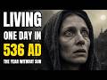 Living One Day in 536 AD — The Year the Sun Disappeared for 365 Days