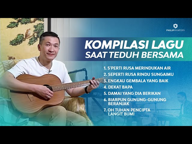 Kompilasi Lagu Saat Teduh Bersama - Episode 3 (Official Philip Mantofa) class=