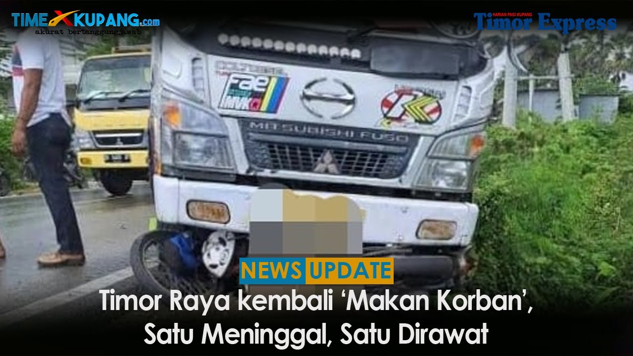 Timor Raya Timor Raya kembali ‘Makan Korban’, Satu Meninggal, Satu Dirawat - YouTube