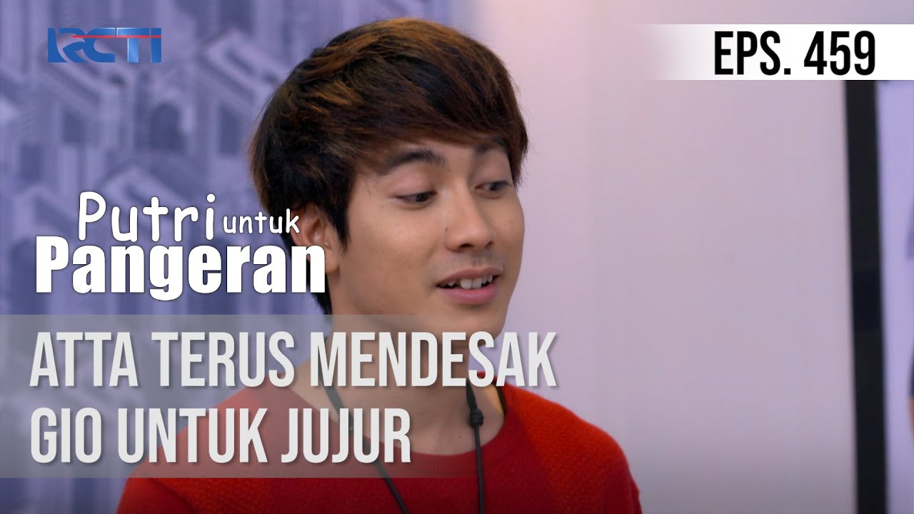 PUTRI UNTUK PANGERAN - Atta Terus Mendesak Gio Untuk Jujur