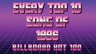 Every TOP 10 Song Of 1986(Billboard Hot 100) 🎶🎸