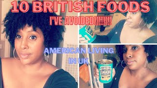 10 British Foods I&#39;ve AVOIDED: American Living In UK