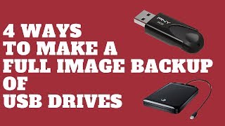 4 Ways to Make a Full Image Backup of USB Drives