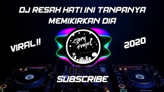 DJ RESAH HATI INI TANPA NYA VIRAL TIKTOK | REMIX FULL BASS