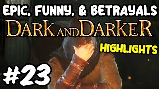 Epic, Funny, & Betrayals | DARK AND DARKER Highlights | Playtest 4 | #23