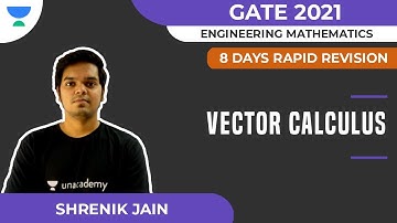 Vector Calculus | 8 Days Rapid Revision | Engineering Math | GATE 2021 | Shrenik Jain