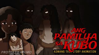 ANG PAMILYA SA KUBO | Aswang True Story Animation