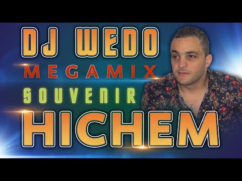 DJ WEDO Cheb HICHEM Megamix Souvenir