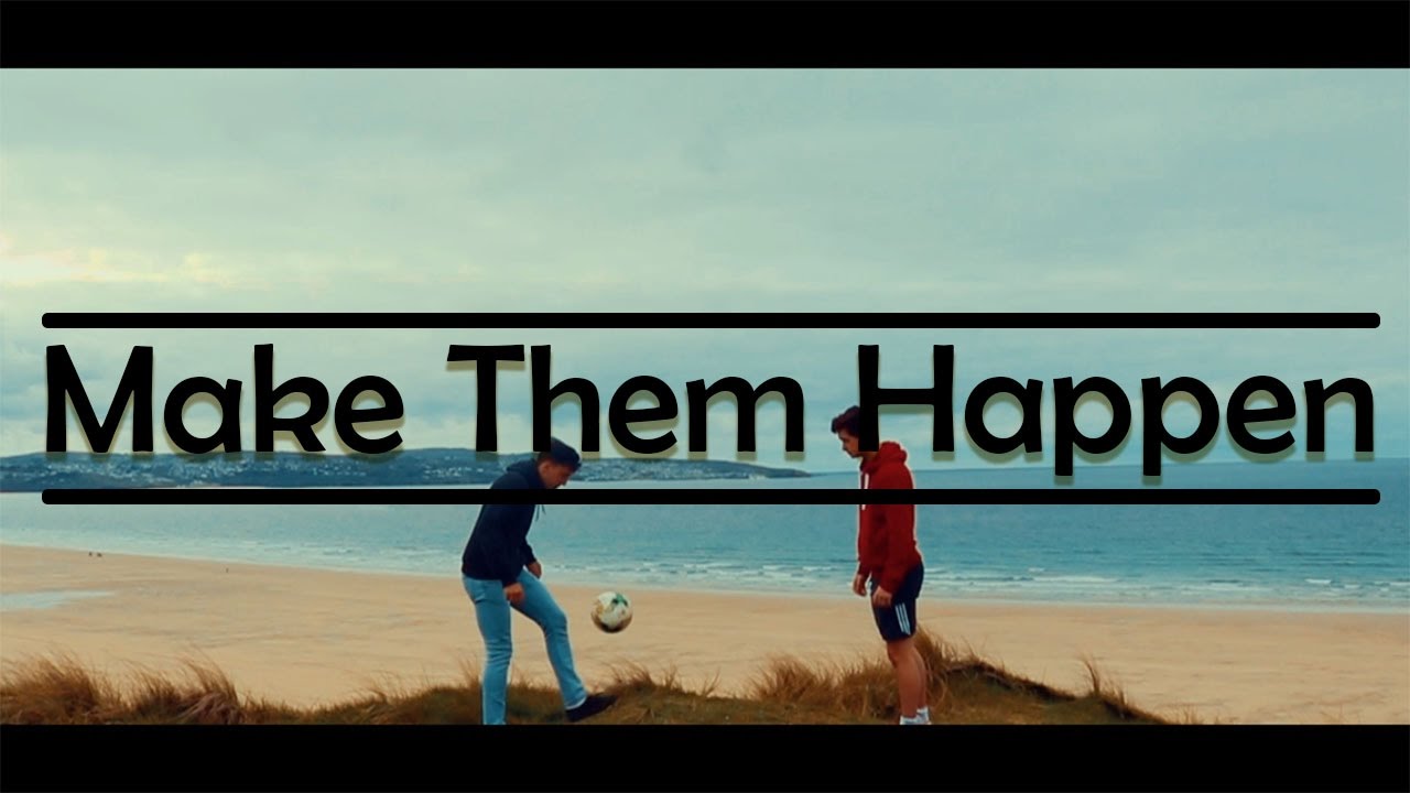 Make Them Happen | Short Film - YouTube