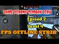 LEVEL 4 EPISODE 2 TEMBAK SEMUA MUSUH YANG DATANG MENYERANG OFFLINE STRIK @AZFARTOYTOYCHANEL #viral