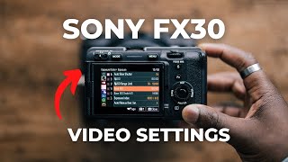 Sony FX30 Video Settings - Cinematic Footage, Every Time!