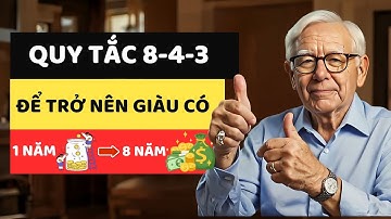 Quy tắc 8-4-3: Tăng tốc tích lũy tài sản và làm giàu nhanh – dù bạn bắt đầu muộn