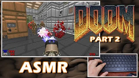ASMR - DOOM (93) Game Play: Part 2,  - Whispering, Mouth Sounds, Keyboard & Mouse Clicking, Tingles