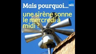 Mais Pourquoi Une Sirene Sonne Le Mercredi A Midi Youtube