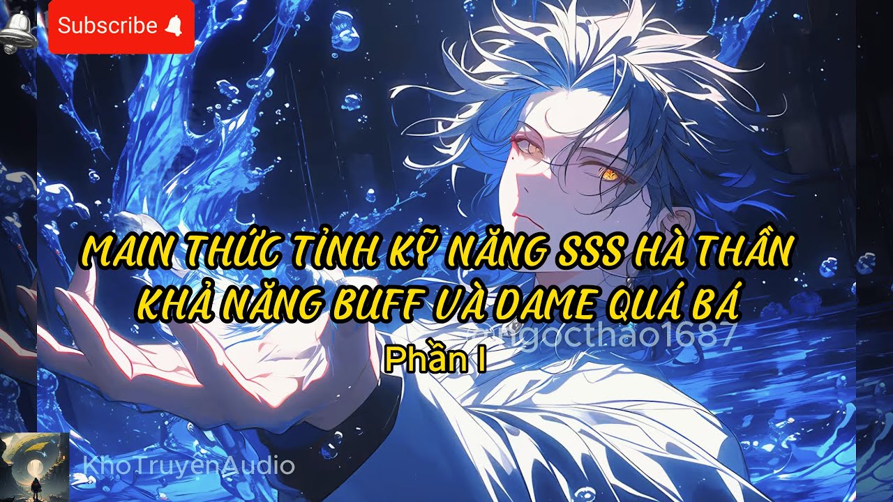 TruyệnAudio: main thức tỉnh kỹ năng sss hà thần không có đối thủ phần 1