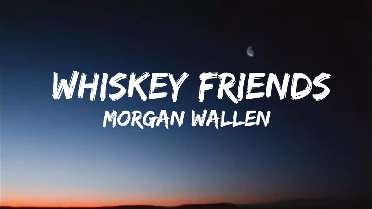 Wallen Whiskey Friends (Lyrics) YouTube