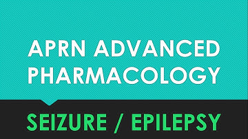 NEW- APRN Seizure / Epilepsy management lecture for advanced pharmacology. Evidence-based lecture