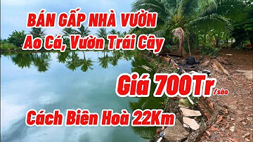 BÁN GẤP NHÀ VƯỜN AO CÁ, CHUỒNG TRẠI, VƯỜN TRÁI CÂY. CÁCH SUỐI TIÊN 35KM.